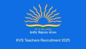 kvs teachers recruitment 2025